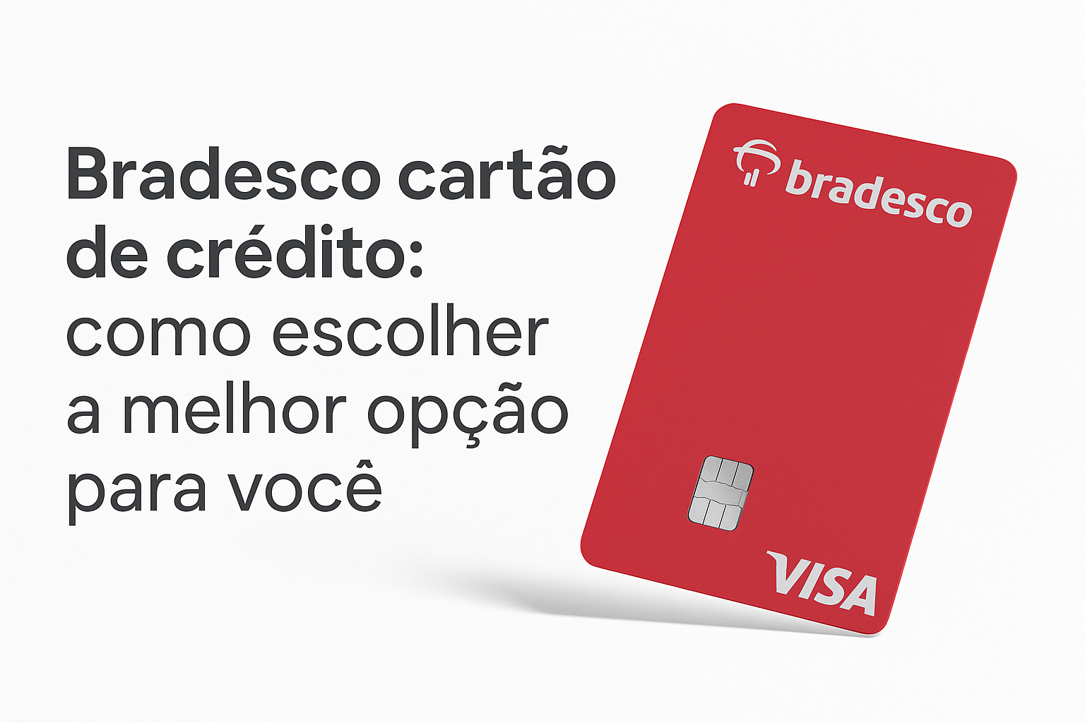 Bradesco cartão de crédito: como escolher a melhor opção para você