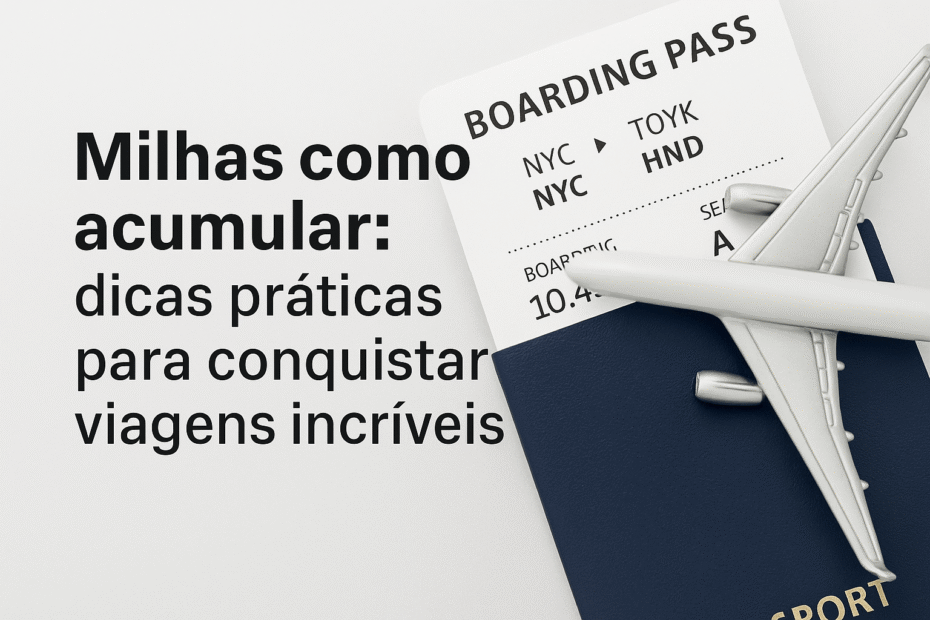 como acumular milhas aéreas