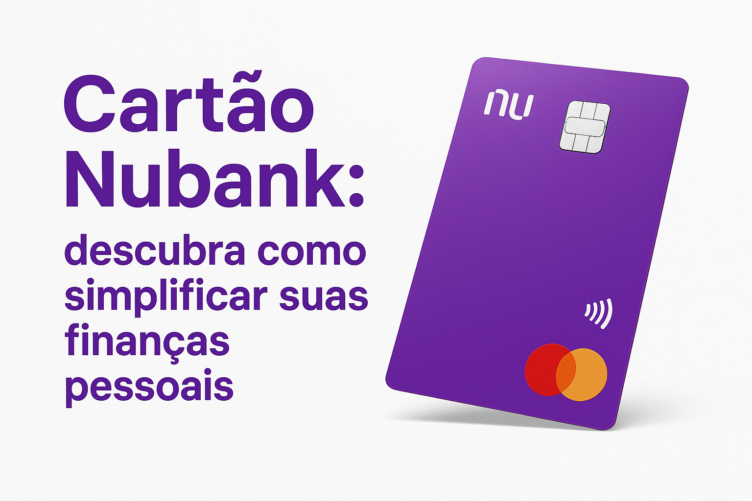cartão nubank: como melhorar suas finanças pessoais