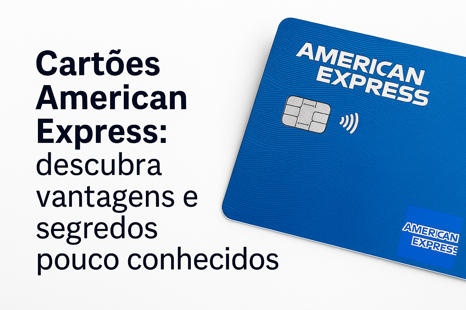 cartões american express: descubra vantagens e segredos poucos conhecidos
